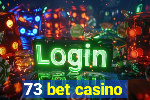 73 bet casino